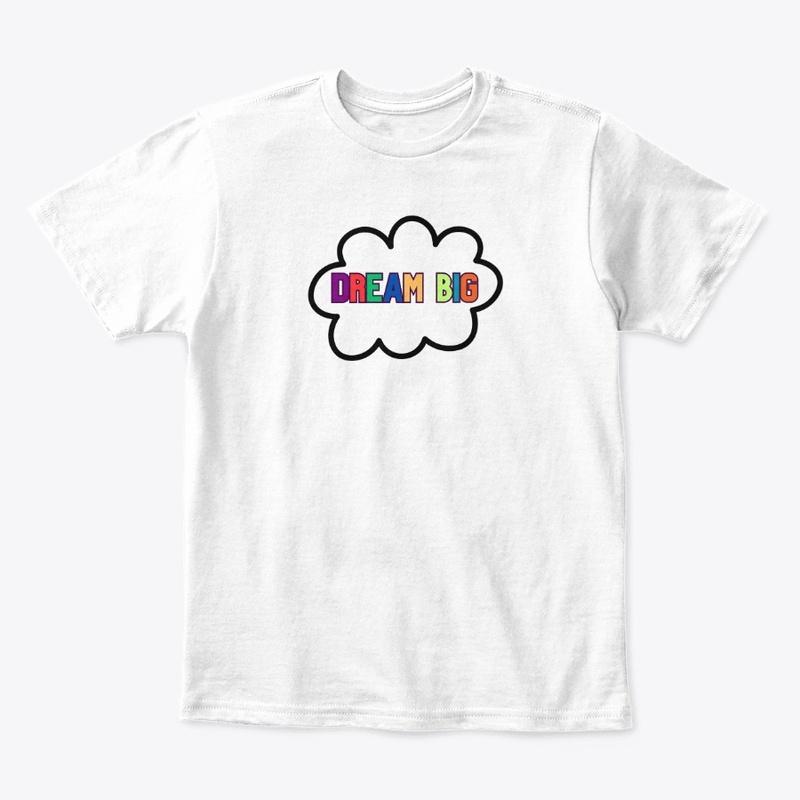 Dream Big Tee - Style 1